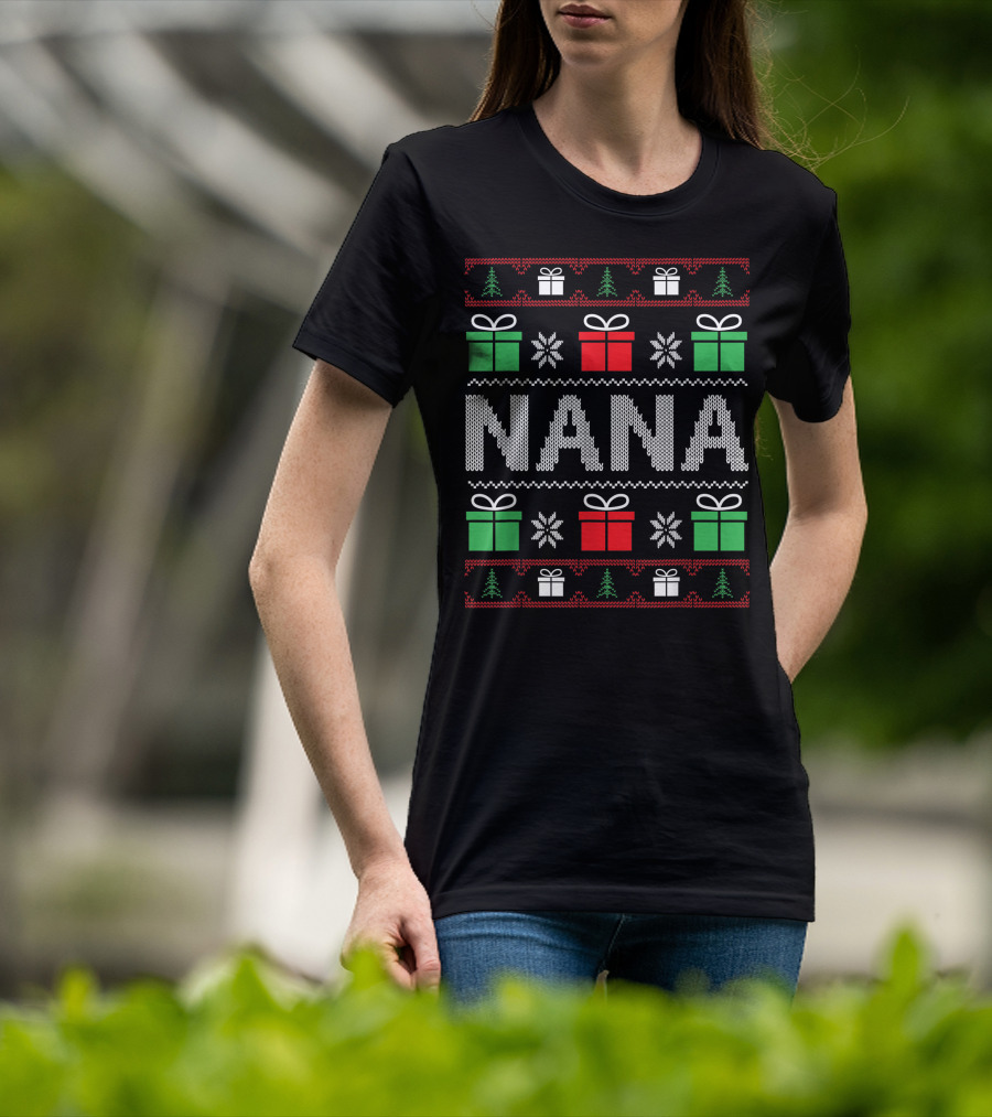 Nana Christmas Sweater Funny Xmas Family Gifts Presents Trees Snowflakes T-Shirt