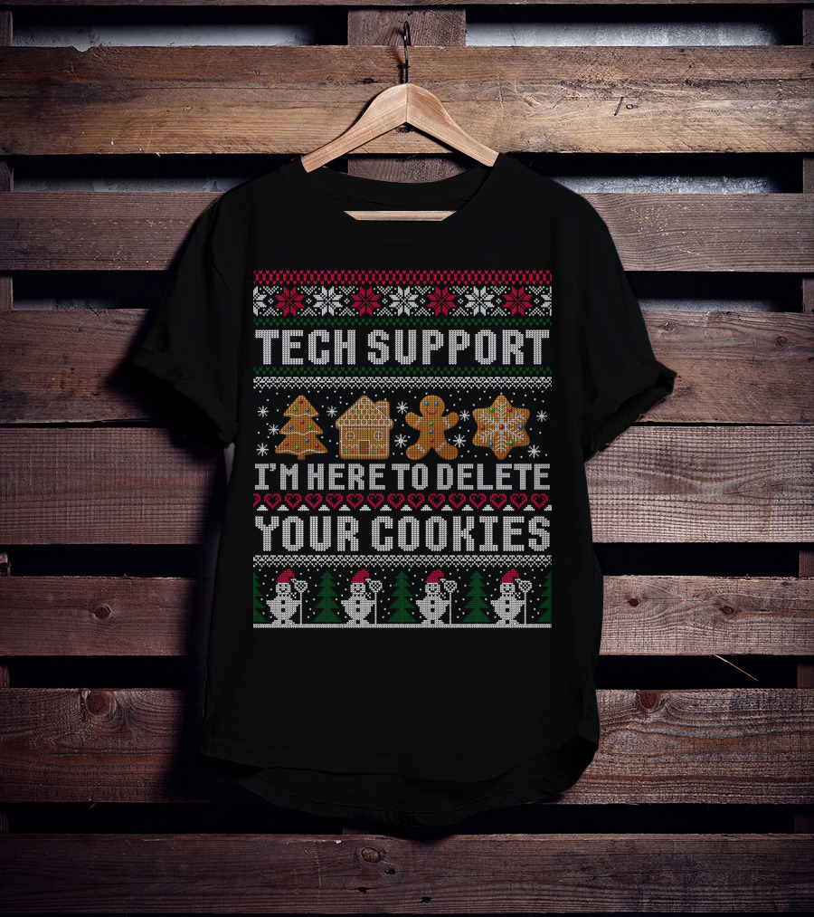 Tech Support I'm Here To Delete Your Cookies Ugly Christmas T-Shirt