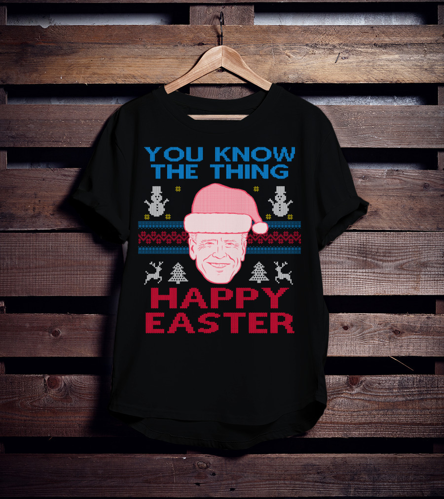 You Know The Thing Happy Easter T-Shirt