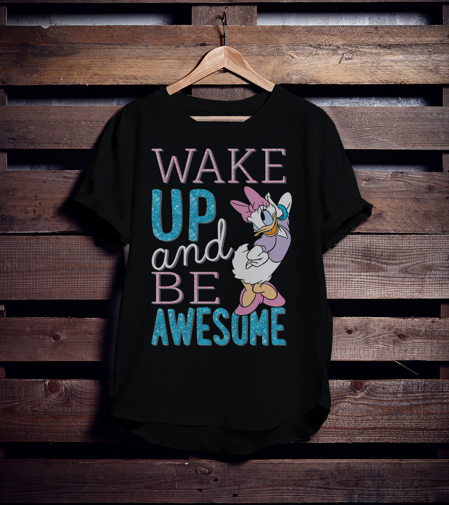Disney Daisy Duck Wake Up And Be Awesome T-Shirt