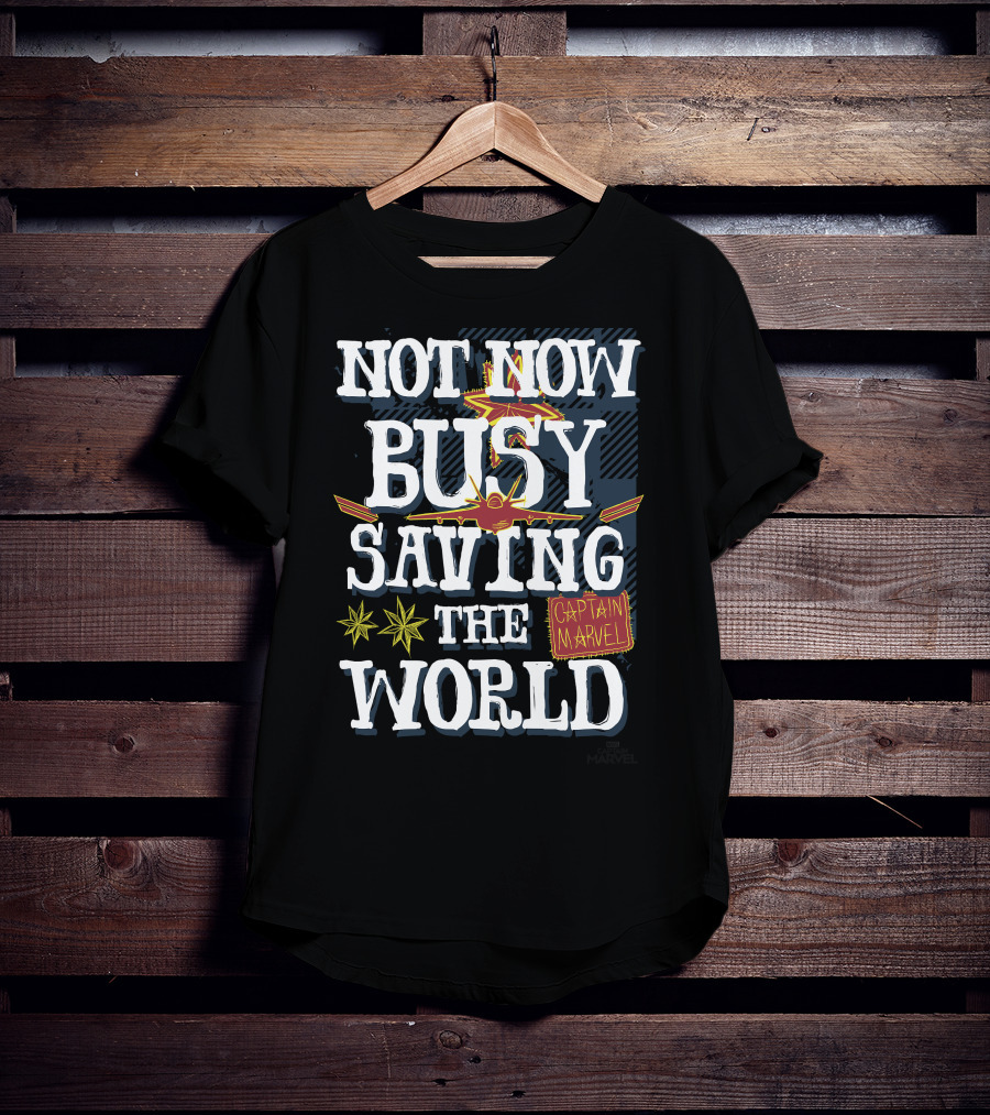 Not Now Busy Saving The World Captain Marvel T-Shirt