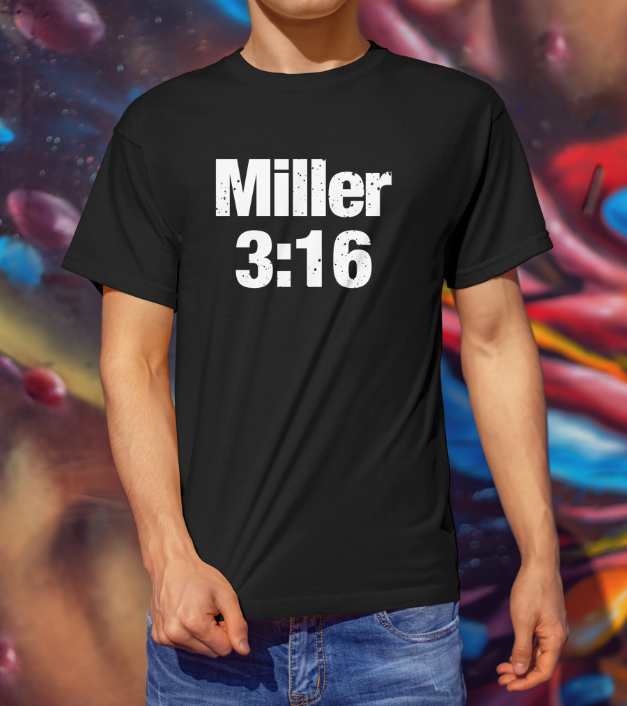 Miller 3:16 Wrestling Reference T-Shirt