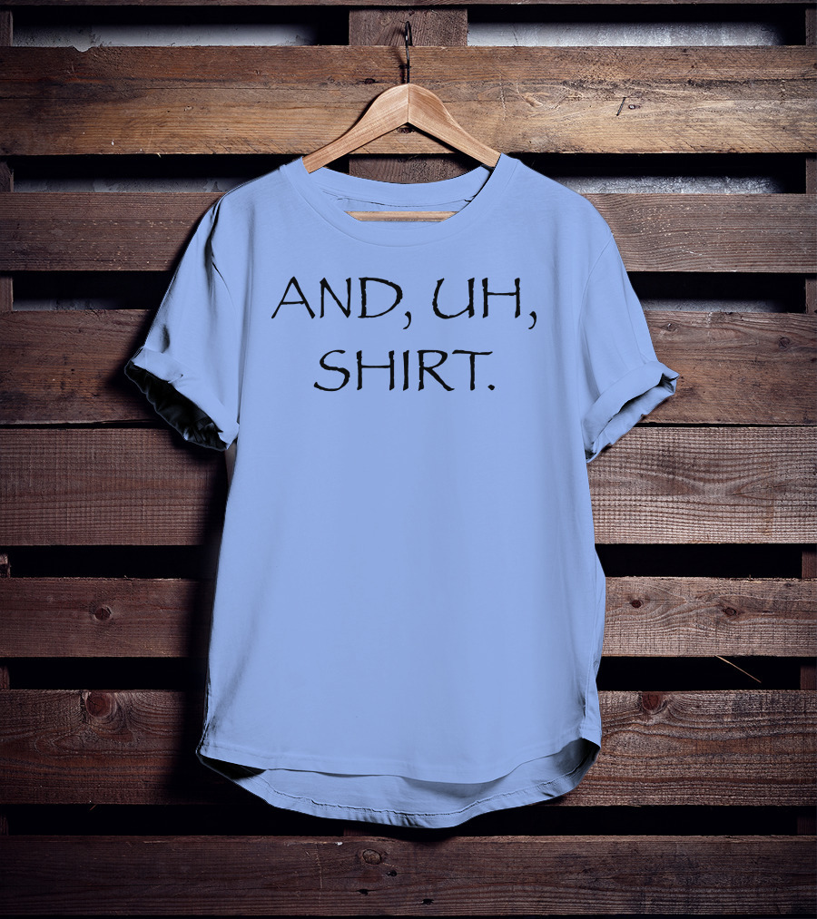 AND UH T-Shirt