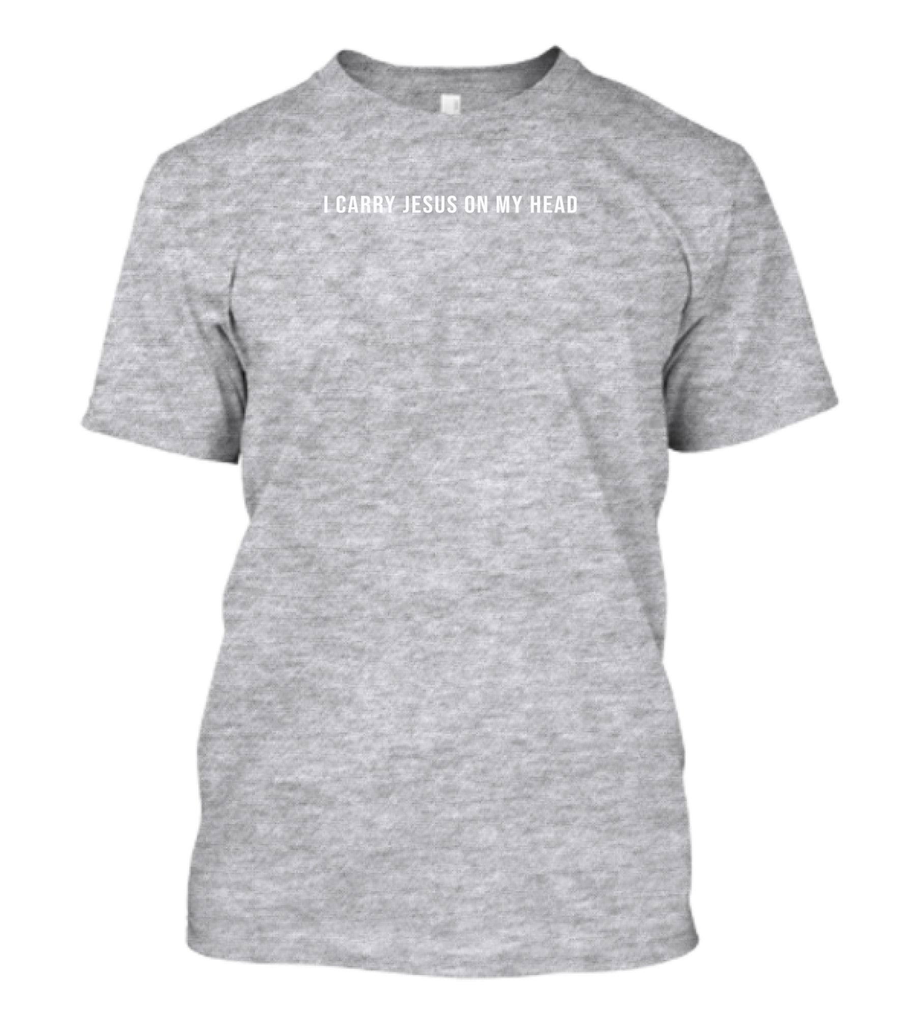 Erica Iren I Carry Jesus On My Head T-Shirt