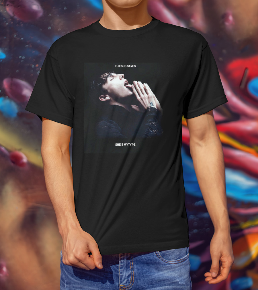 Role Model Merch If Jesus Saves She's My Type T-Shirt