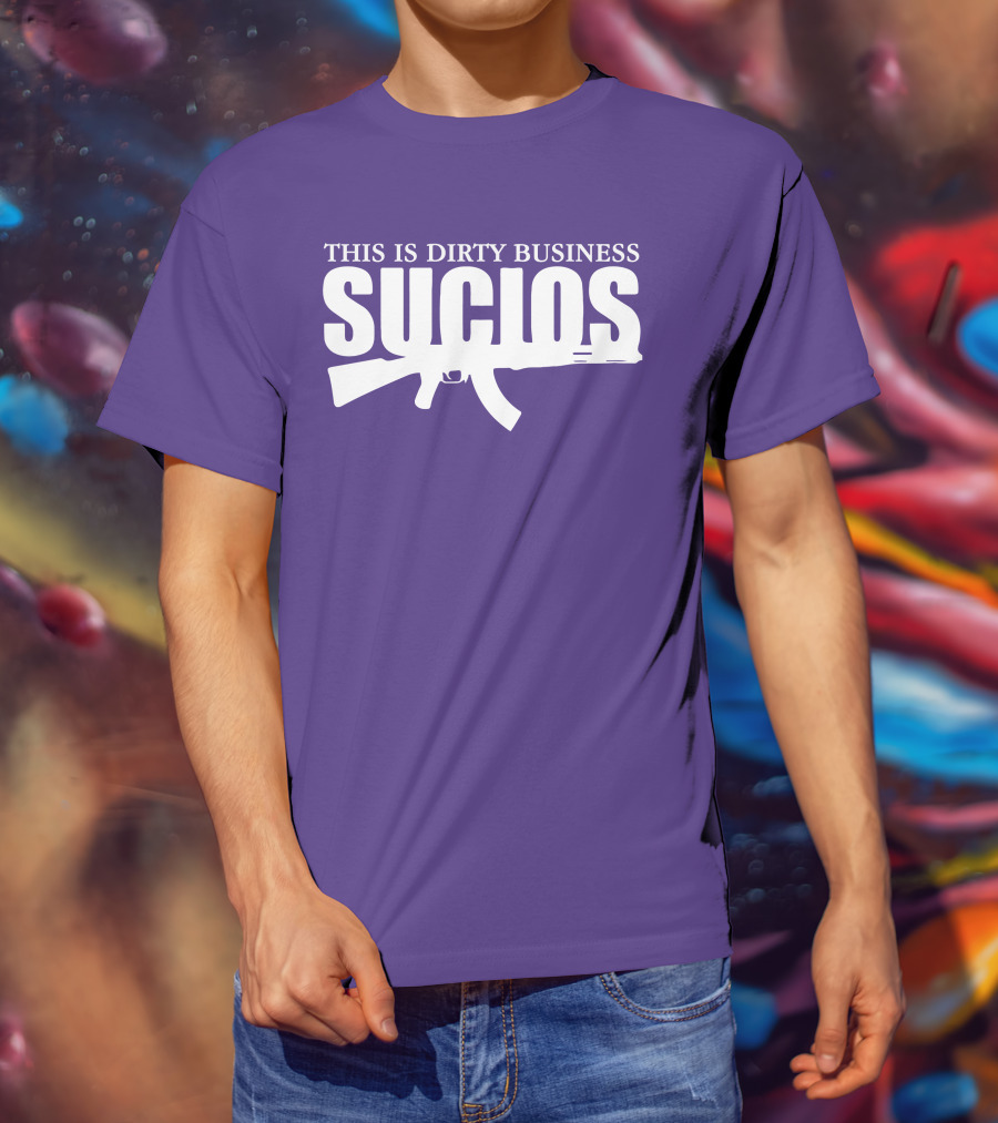 King Lil G Merch Sucios This Is Dirty Business T-Shirt