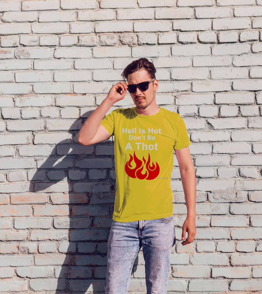 Sister Cindy Hell Is Hot Don't Be A Thot Flame T-Shirt