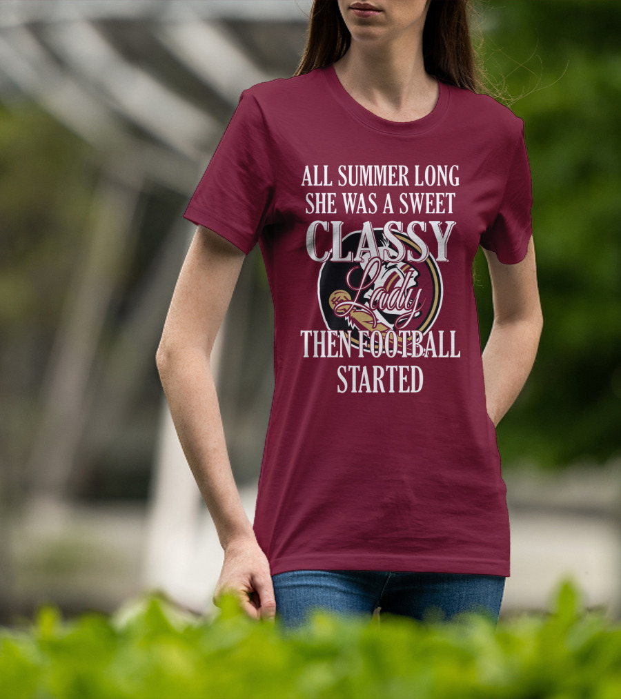 All Summer Long She Was A Sweet Classy Lady Then Football Started T-Shirt