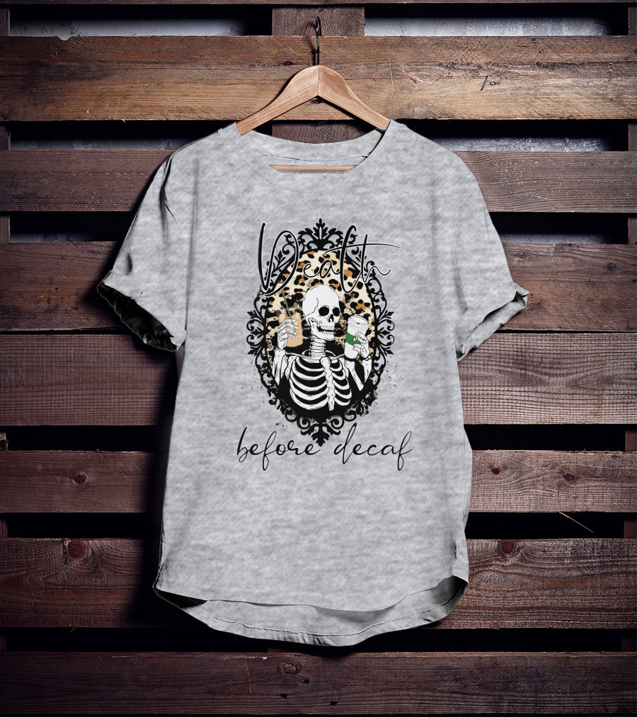 Death Before Decaf Skeleton With Coffee And Leopard Print Frame T-Shirt