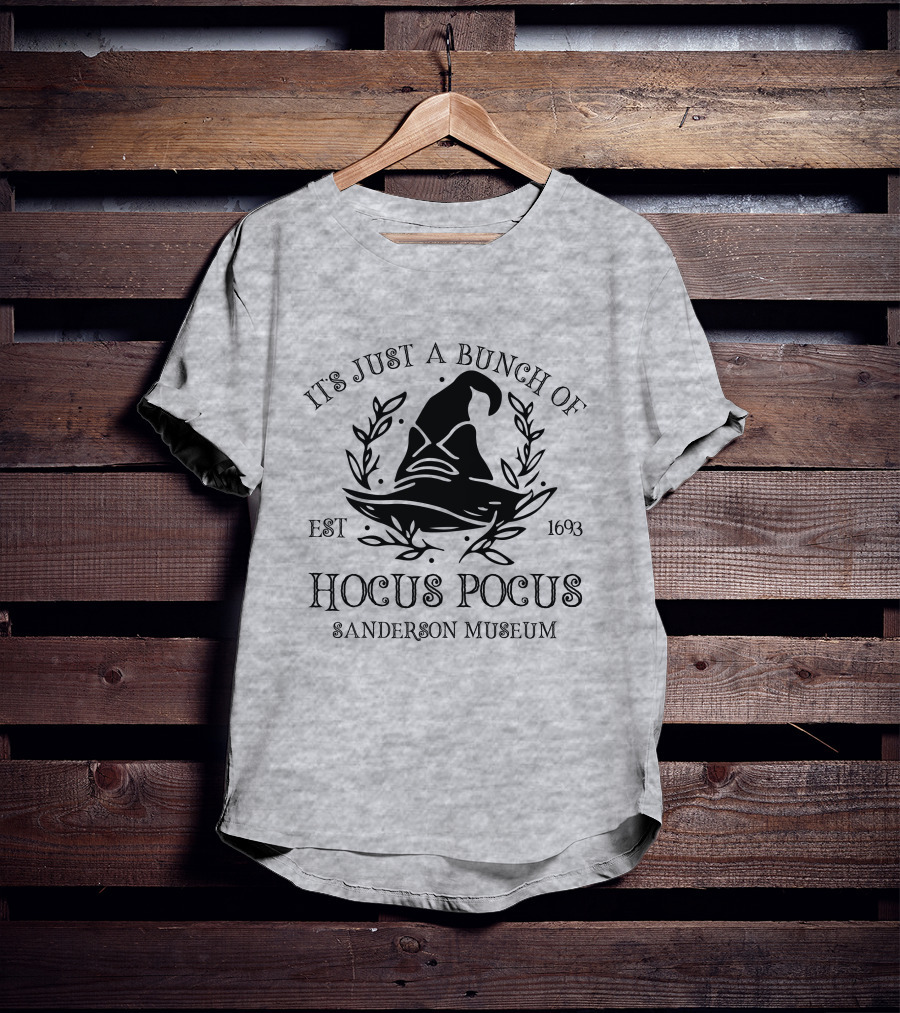 It's Just A Bunch Of Hocus Pocus Sanderson Museum Est 1693 T-Shirt