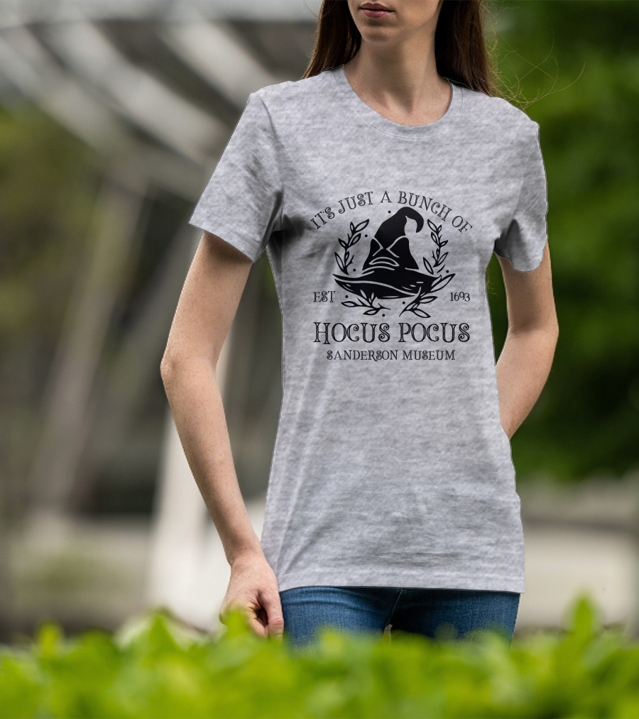 It's Just A Bunch Of Hocus Pocus Sanderson Museum Est 1693 T-Shirt