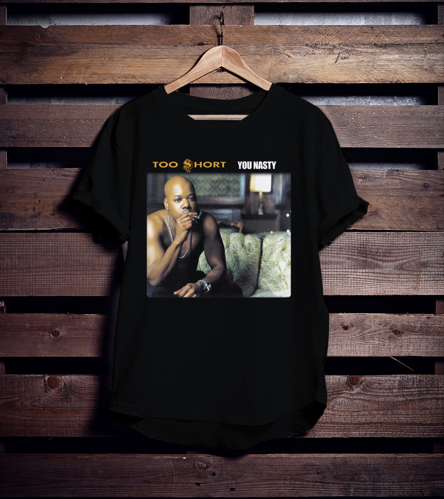 Too Short You Nasty T-Shirt