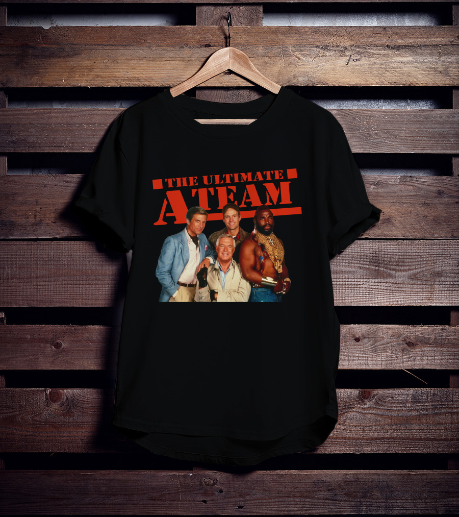 The Ultimate A Team T-Shirt