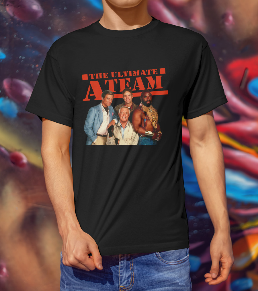 The Ultimate A Team T-Shirt