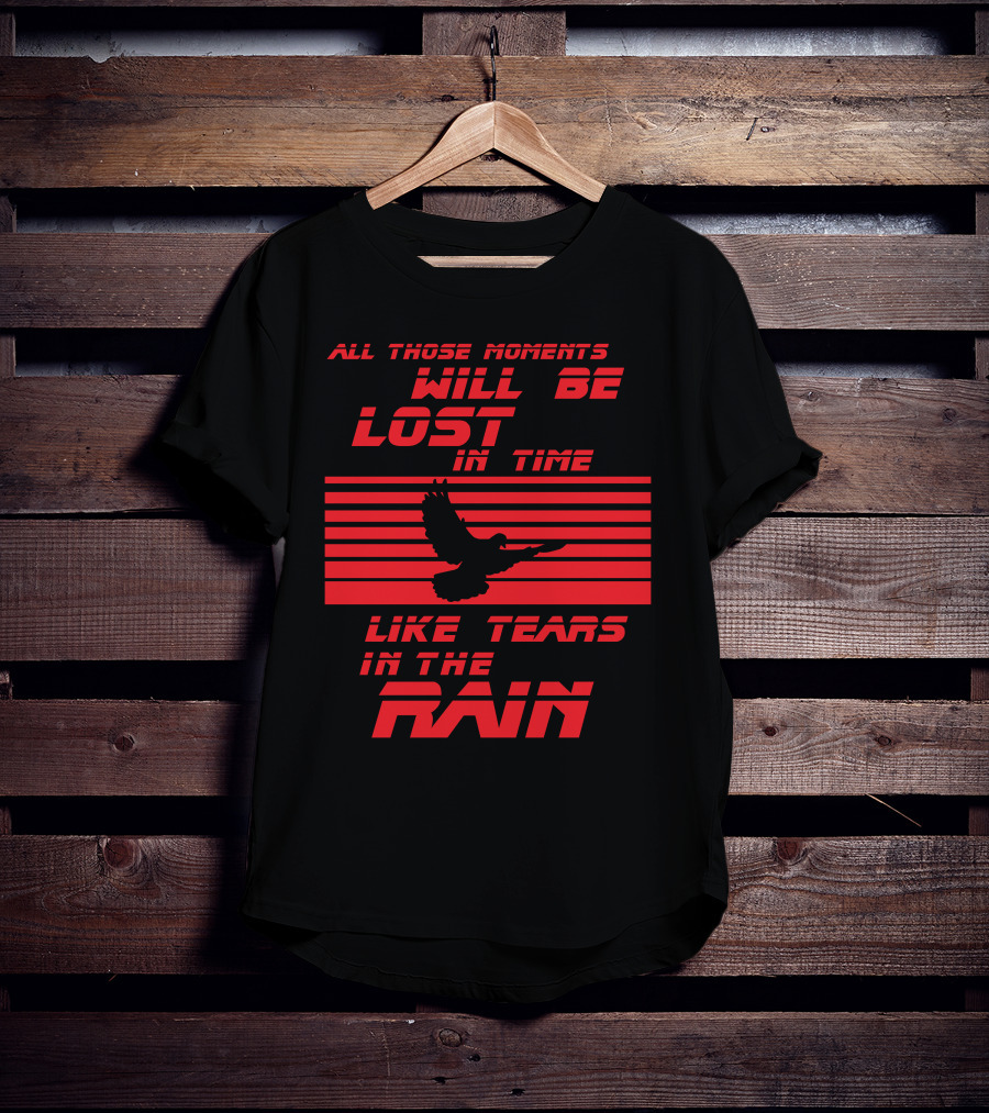 All Those Moments Will Be Lost In Time Like Tears In The Rain Blade Runner 2049 Sci Fi Movie T-Shirt
