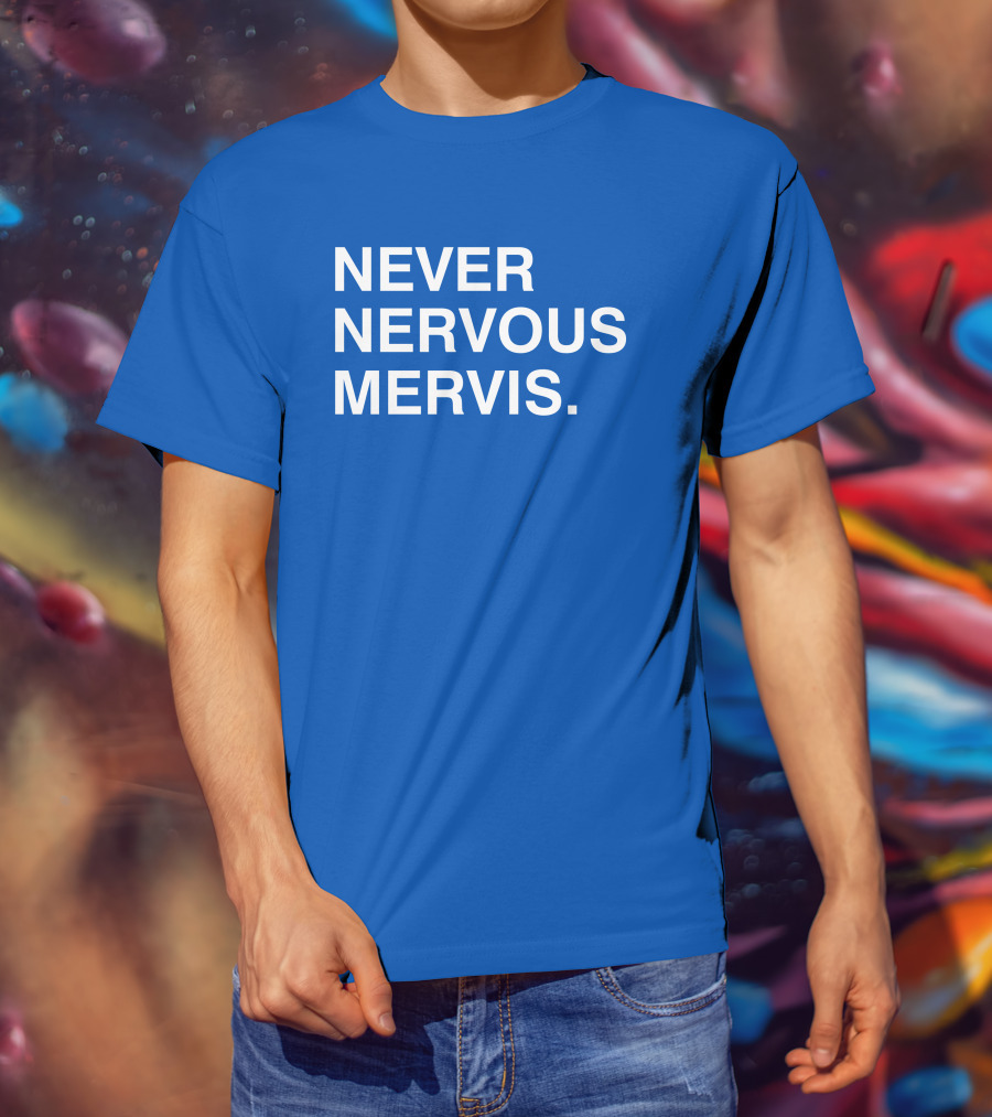 Never Nervous Mervis Blue Text T-Shirt