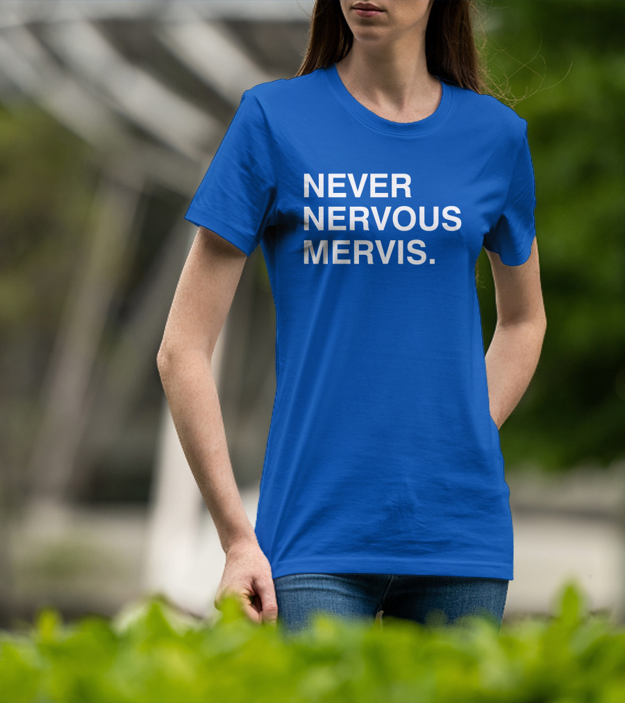 Never Nervous Mervis Blue Text T-Shirt