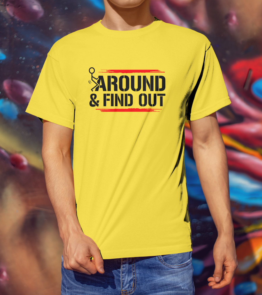 Stick Figure Warning Humor: Around And Find Out T-Shirt