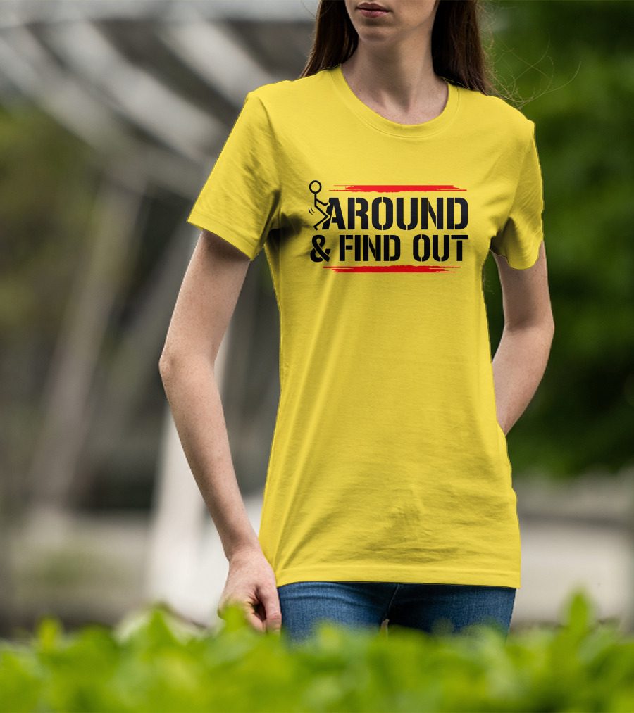 Stick Figure Warning Humor: Around And Find Out T-Shirt
