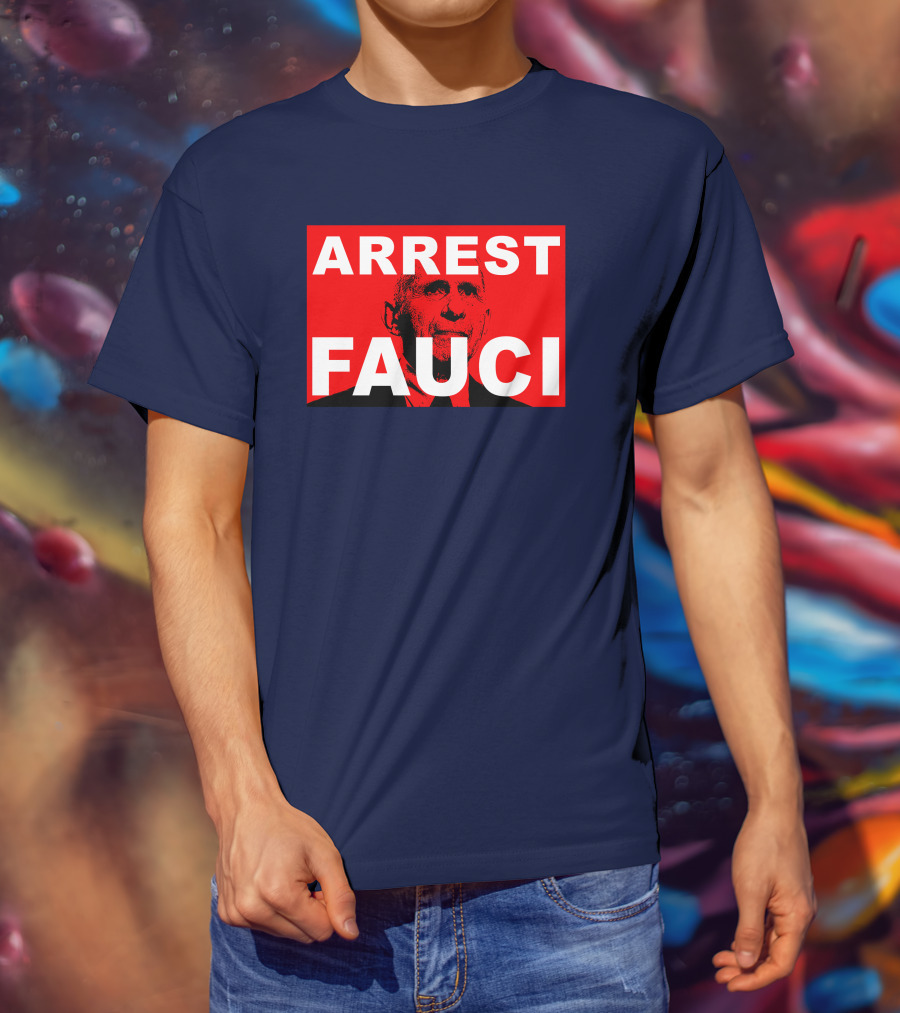 Arrest Fauci Dr. Anthony Fauci T-Shirt