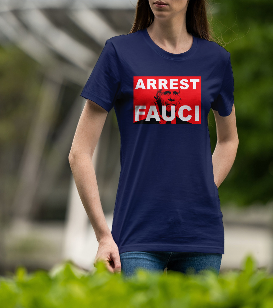 Arrest Fauci Dr. Anthony Fauci T-Shirt