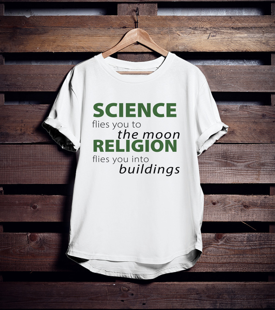 Atheist Republic Science Flies You To The Moon Religion Flies You Into Buildings T-Shirt