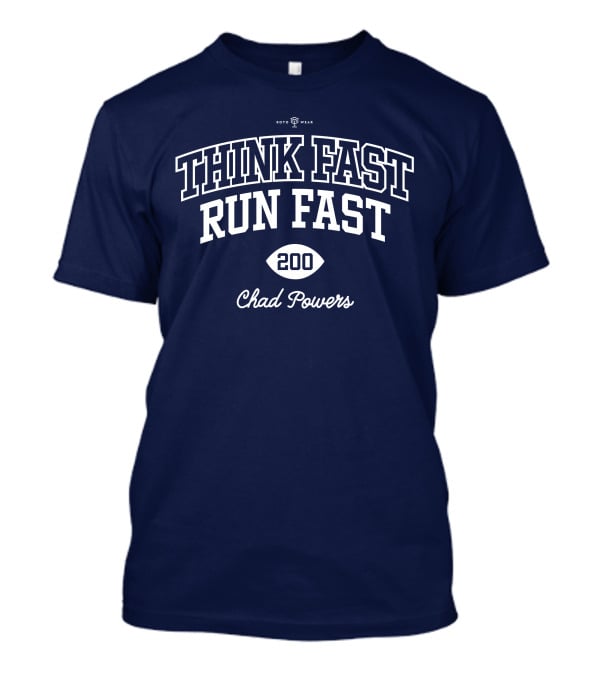 Think Fast Run Fast 200 Chad Powers Roto Wear T-Shirt