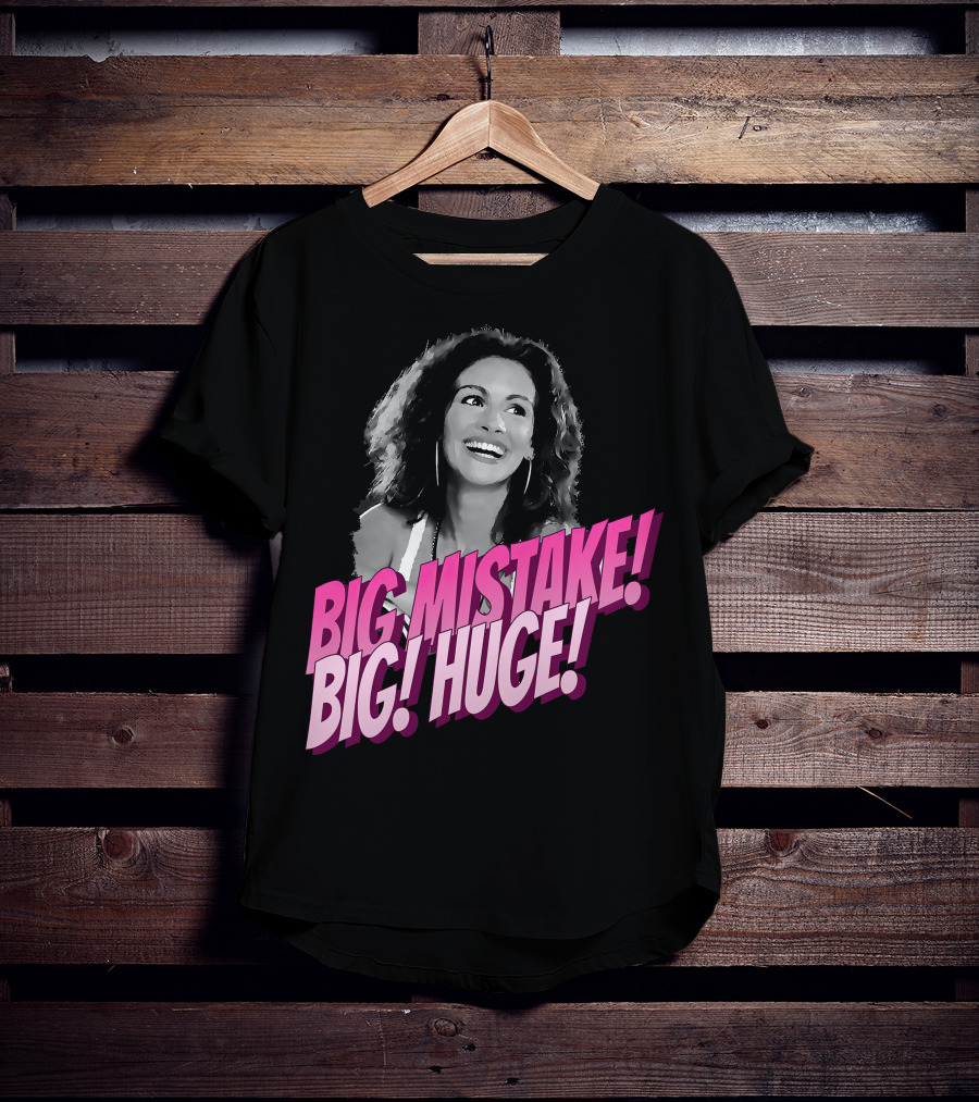 Big Mistake Big Huge Julia Roberts T-Shirt