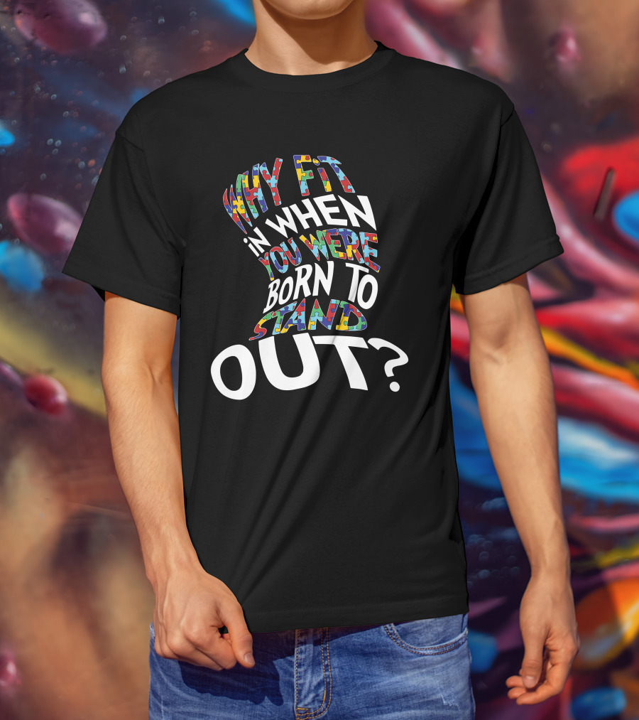 Why Fit In When You Were Born To Stand Out Puzzle T-Shirt