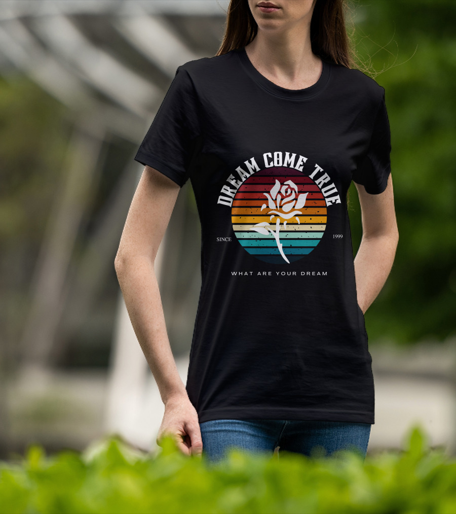 Dream Come True What Are Your Dream Since 1999 Rose Retro Stripes T-Shirt