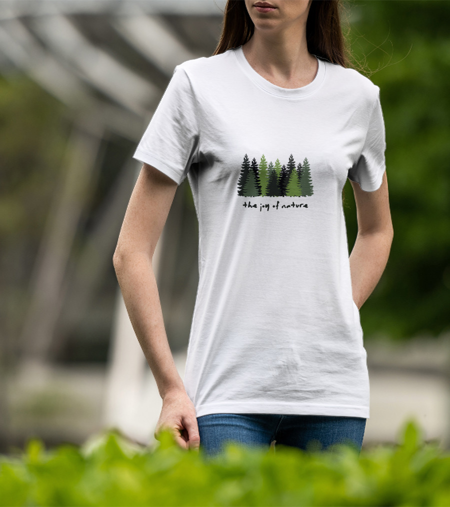 The Joy Of Nature Forest Trees T-Shirt