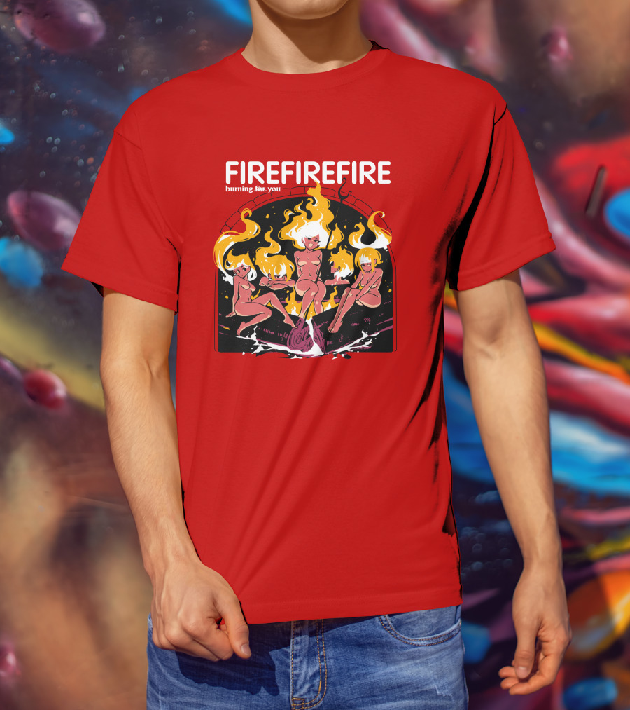 Fire Burning For You Flame Figures T-Shirt