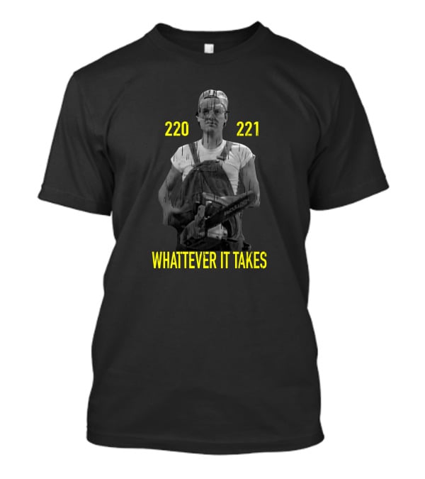 220 221 Whatever It Takes Overalls And Tool T-Shirt