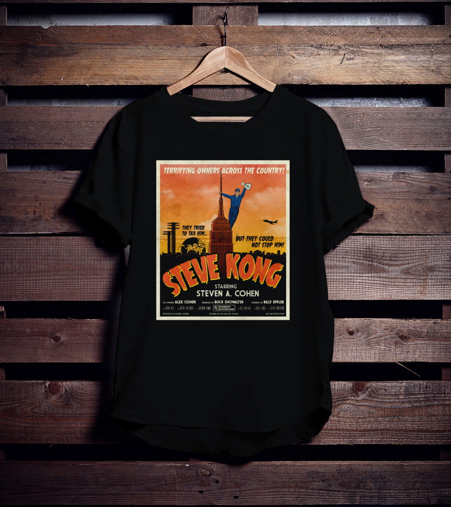 Terrifying Owners Across The Country Steve Kong Starring Steven A. Cohen They Tried To Tax Him But They Could Not Stop Him T-Shirt