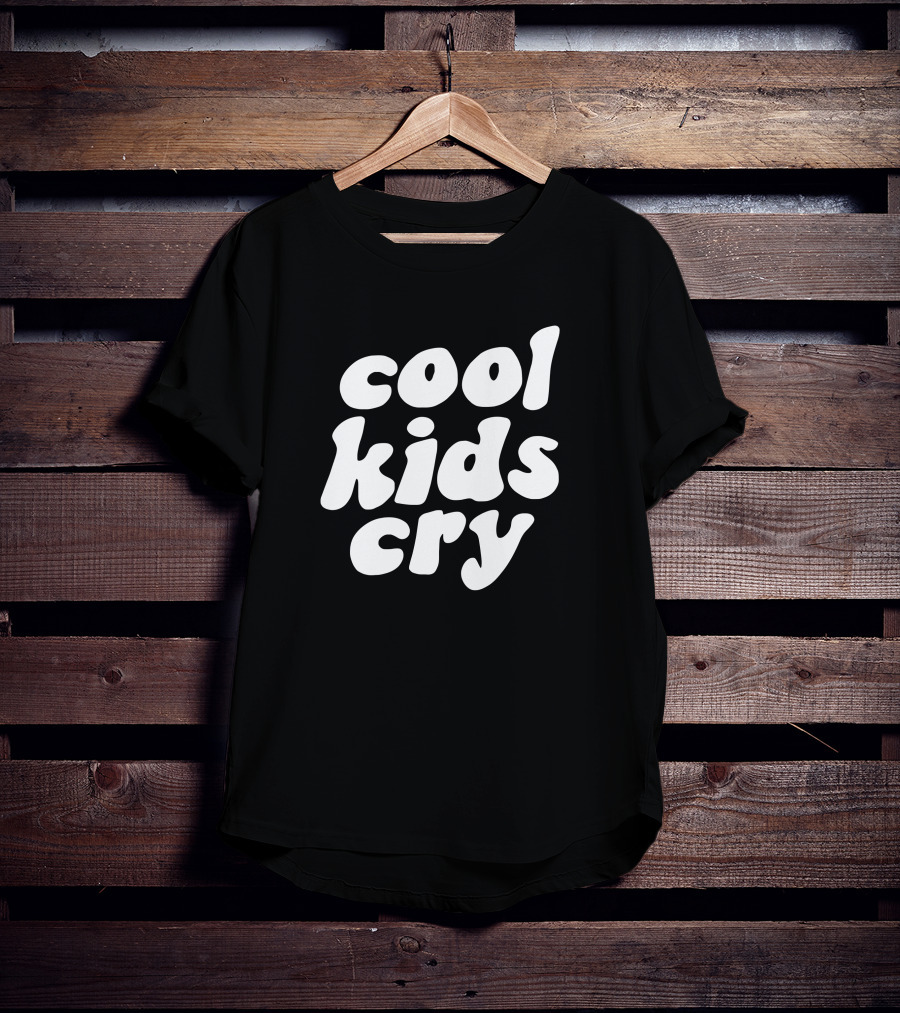 Cool Kids Cry T-Shirt