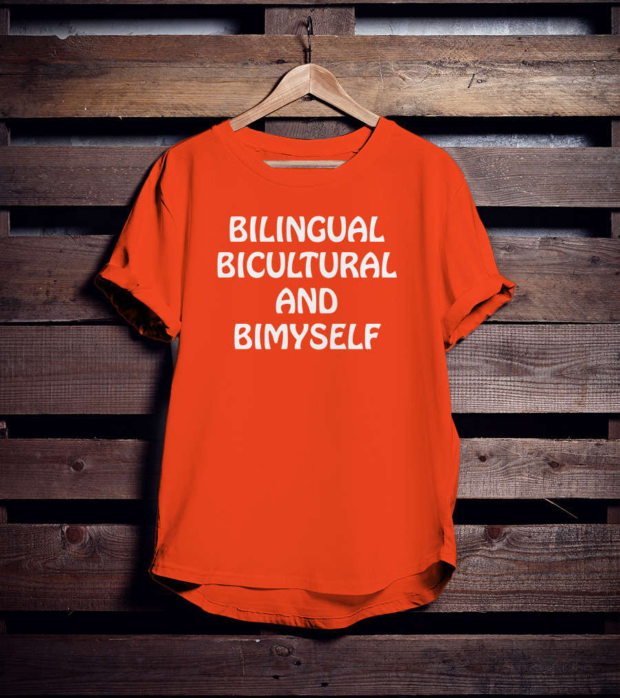Bilingual Bicultural And Bimyself Empowering Identity T-Shirt