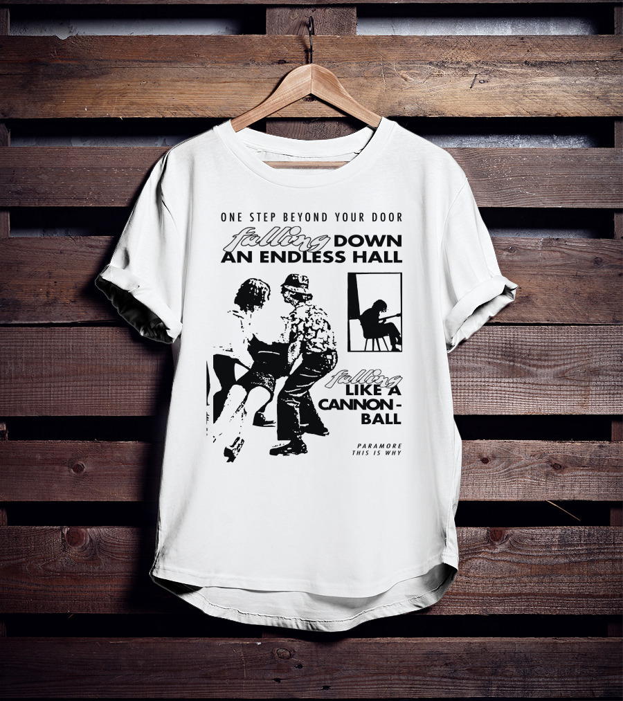 Paramore This Is Why One Step Beyond Your Door Falling Down An Endless Hall Like A Cannonball T-Shirt