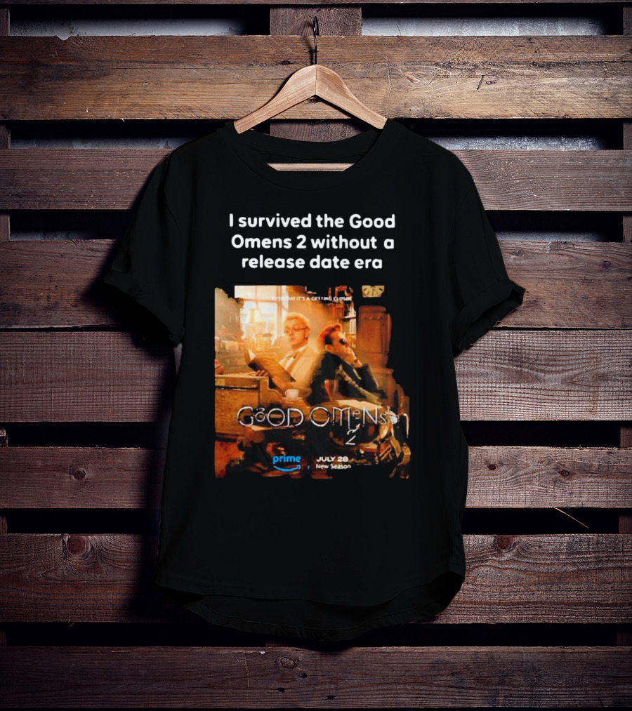 I Survived The Good Omens 2 Without A Release Date Era July 28 New Season Prime T-Shirt