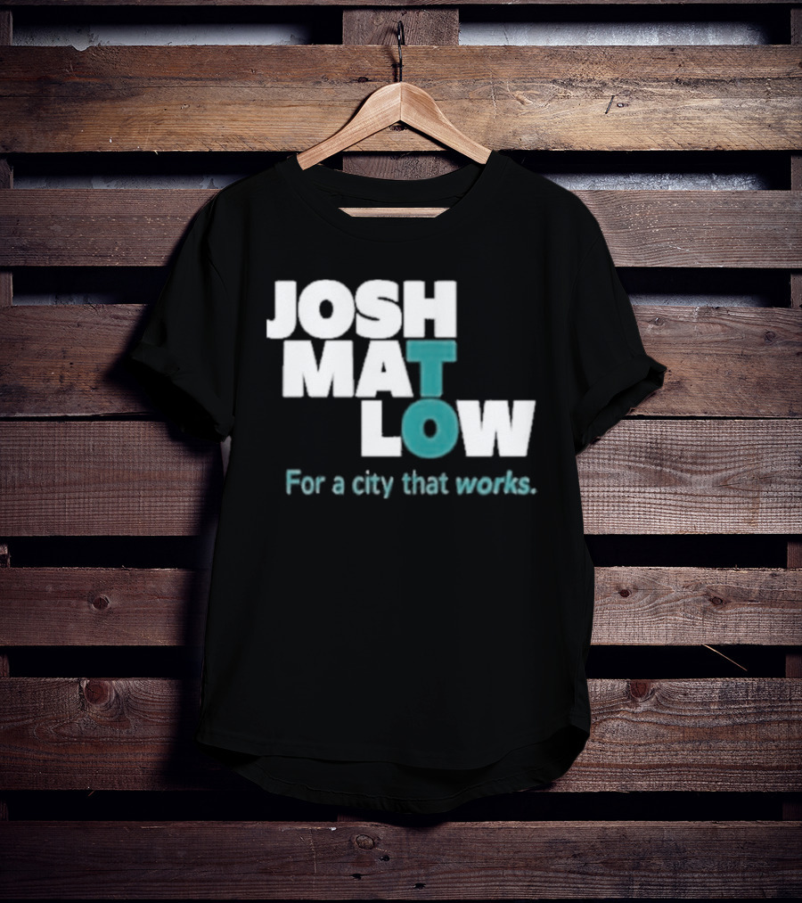 JOSH MATLOW For A City That Works T-Shirt