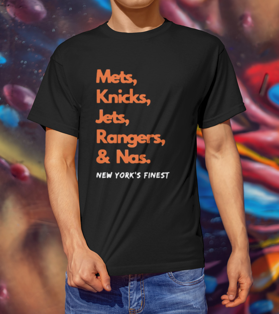 Mets Knicks Jets Rangers Nas New York’s Finest T-Shirt