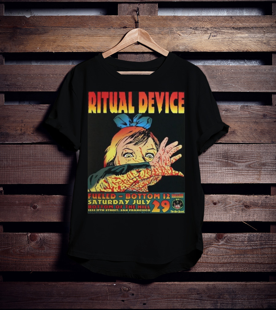 Ritual Device Fueled Bottom 12 Saturday July 29 Bottom Of The Hill San Francisco T-Shirt