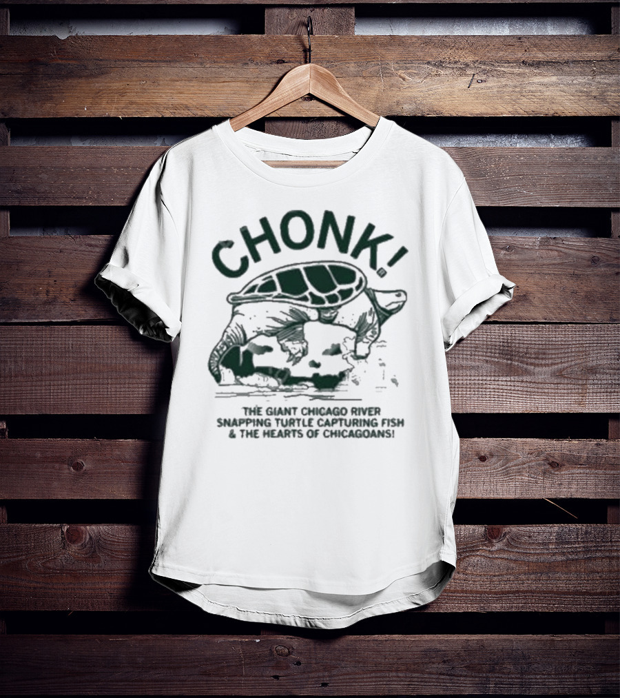 CHONK The Giant Chicago River Snapping Turtle Capturing Fish And The Hearts Of Chicagoans T-Shirt