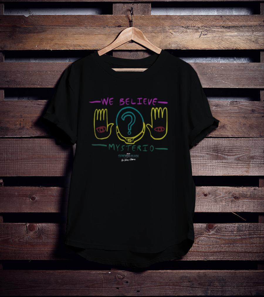 We Believe Mysterio Spider-Man No Way Home T-Shirt