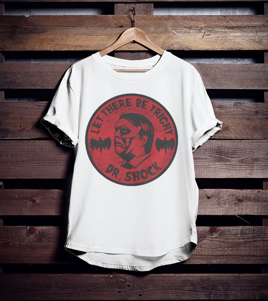 Let There Be Fright Dr. Shock T-Shirt