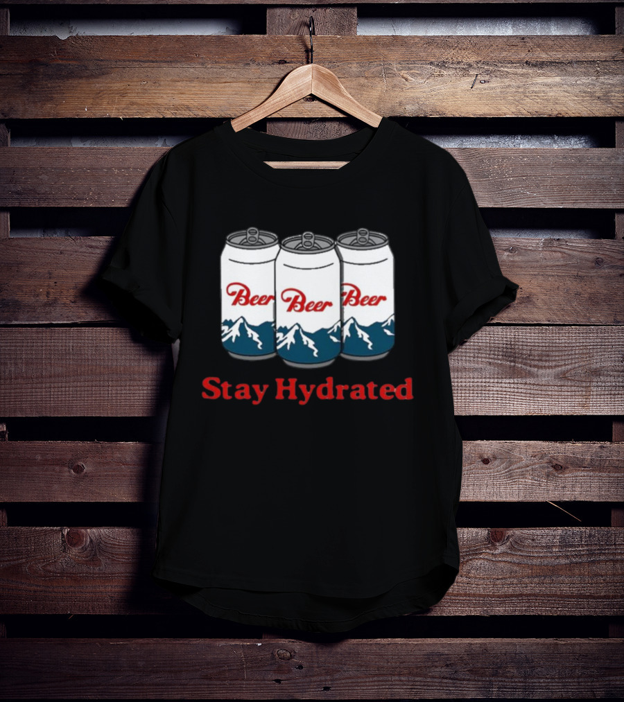 Stay Hydrated Beer Mountain Cans T-Shirt
