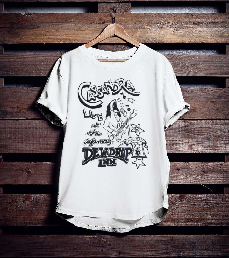 Cassandra Live At The Infamous Dew Drop Inn July 6 T-Shirt