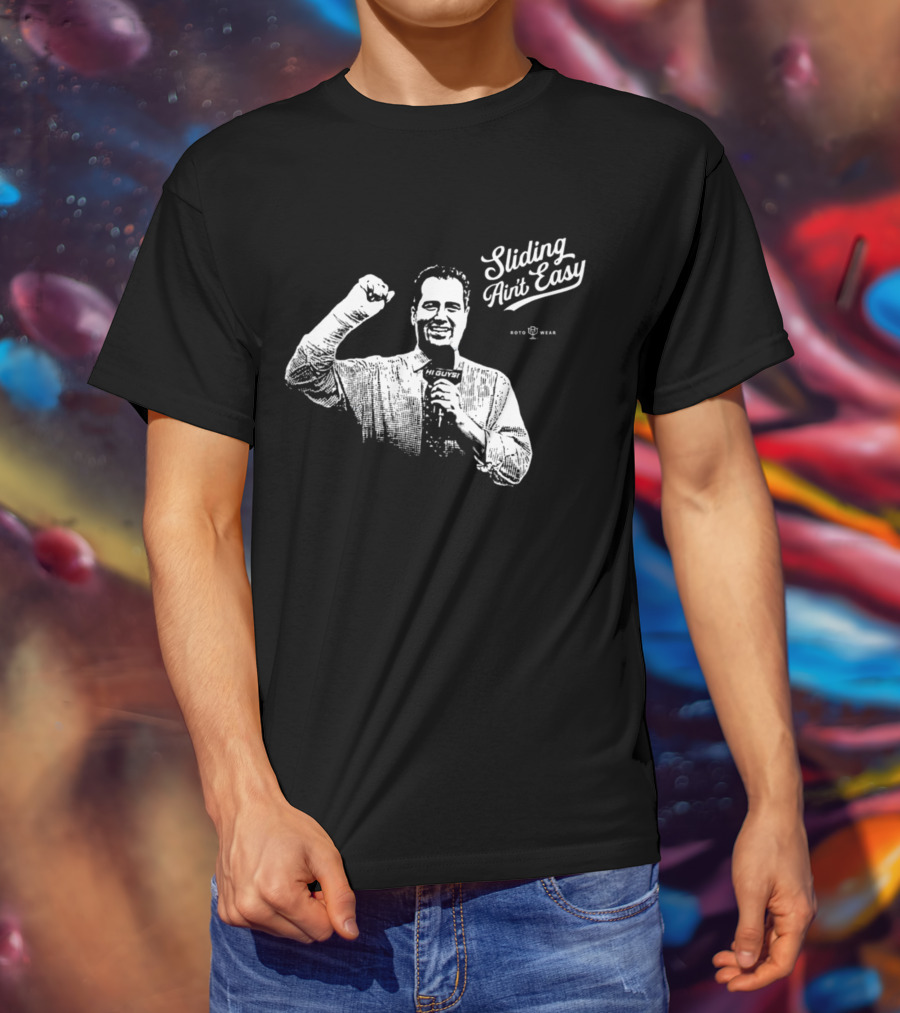 Sliding Ain't Easy Hi Guys Roto Wear T-Shirt