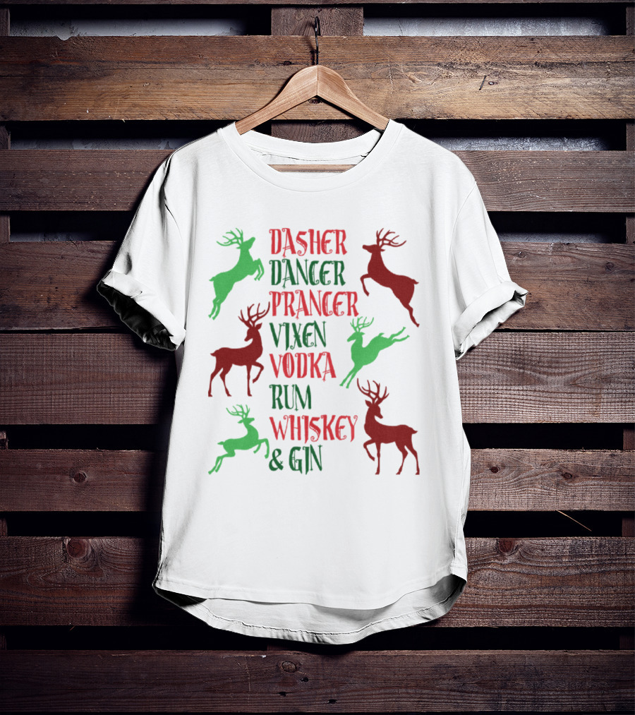 Dasher Dancer Prancer Vixen Vodka Rum Whiskey Gin Reindeer Cocktails T-Shirt