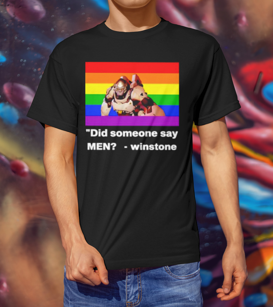 Did Someone Say Men Winstone Overwatch Pride Flag T-Shirt