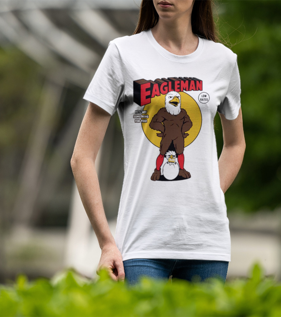 Eagleman Low Rates He’s Got Something For You T-Shirt